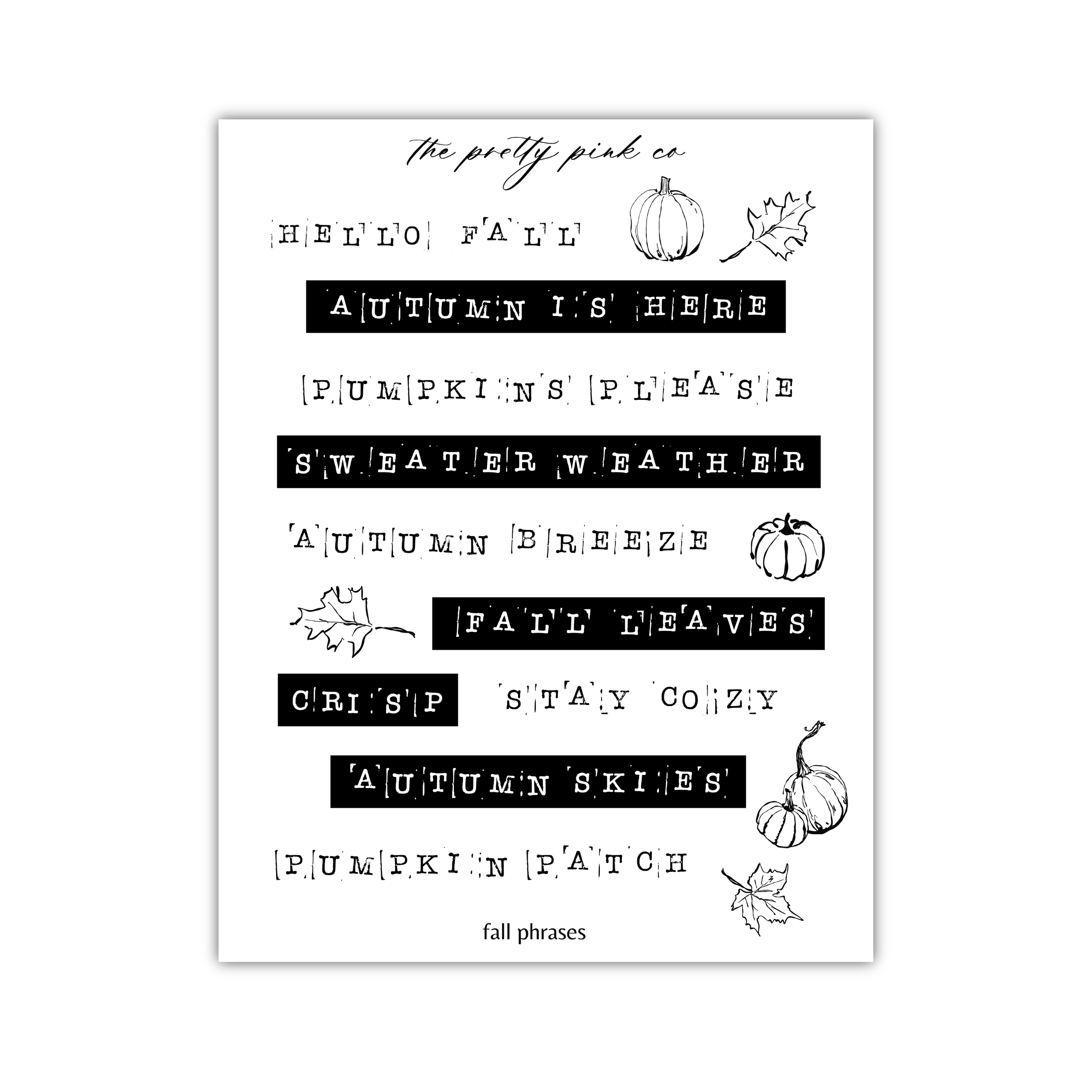 a collection of fall-themed phrases and words, including "Autumn is here", "Pumpkin's please", "sweater weather", "Autumn breeze", "fall leaves", "Crisp", "autumn skies", and "Pumpkin patch". The phrases are presented in a visually appealing and artistic manner, with the use of black and white text and illustrations of pumpkins and leaves.
