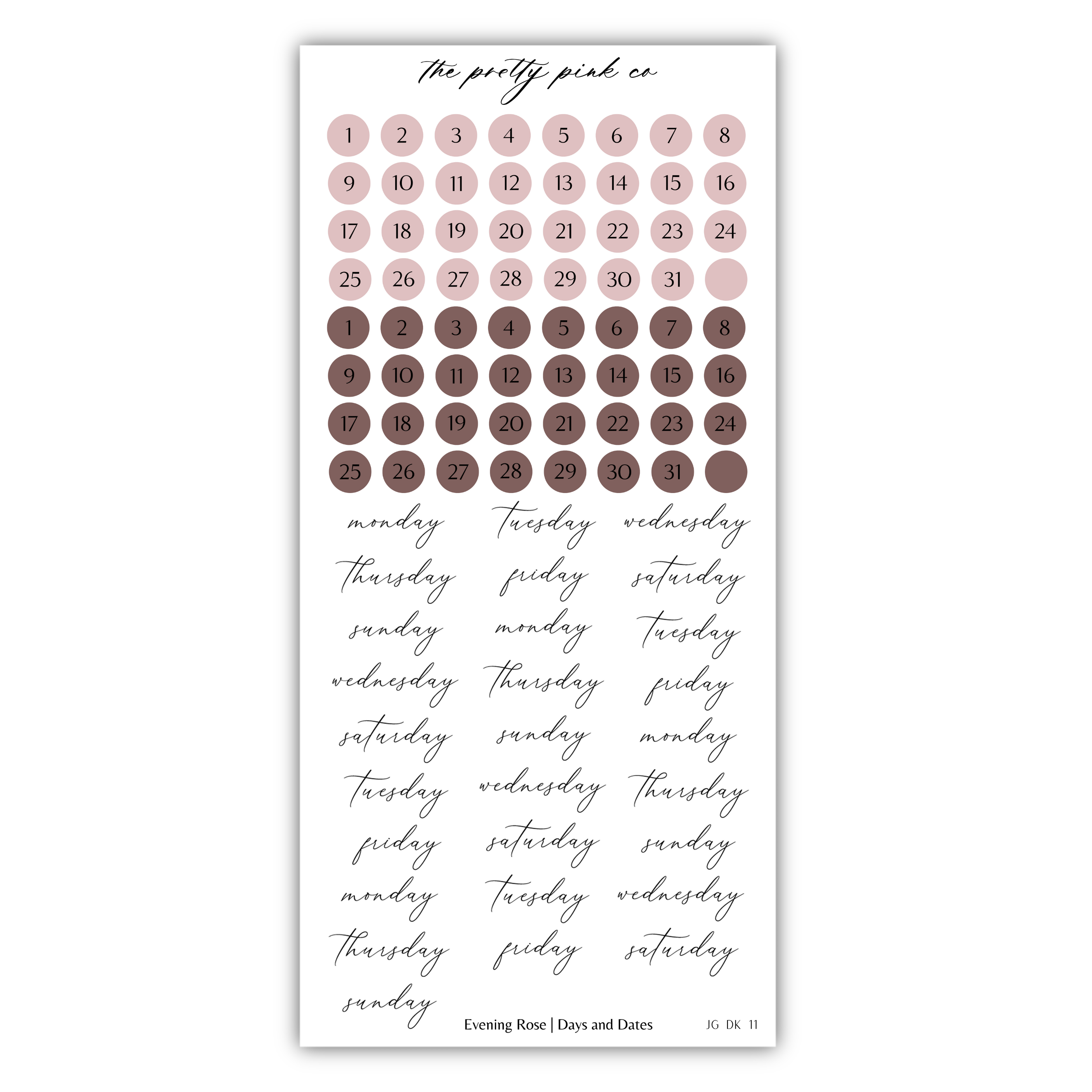The image is a calendar with a pink background and brown circles representing days of the week. The calendar is titled "The pretty pink co" and includes a list of days of the week with corresponding numbers. The image is described as a collage of multiple images, and it is not a single image but a collection of images. The phrase "The pretty pink co" is used to describe the image, and the phrase " Evening Rose / Days and Dates" is used to describe the content of the image.