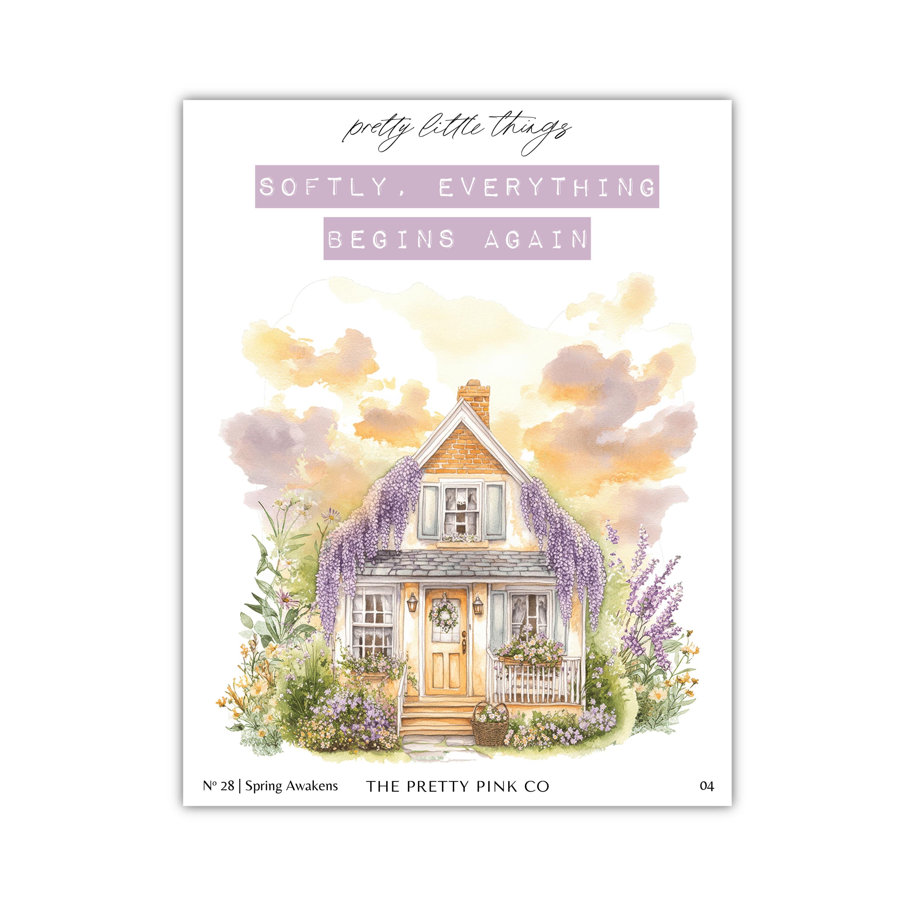 The image is a collage of two images. The first image depicts a house with a porch and flowers, and the second image shows a cloudy sky. The text above the images reads "pretty little things SOFTLY, EVERYTHING BEGINS AGAIN".