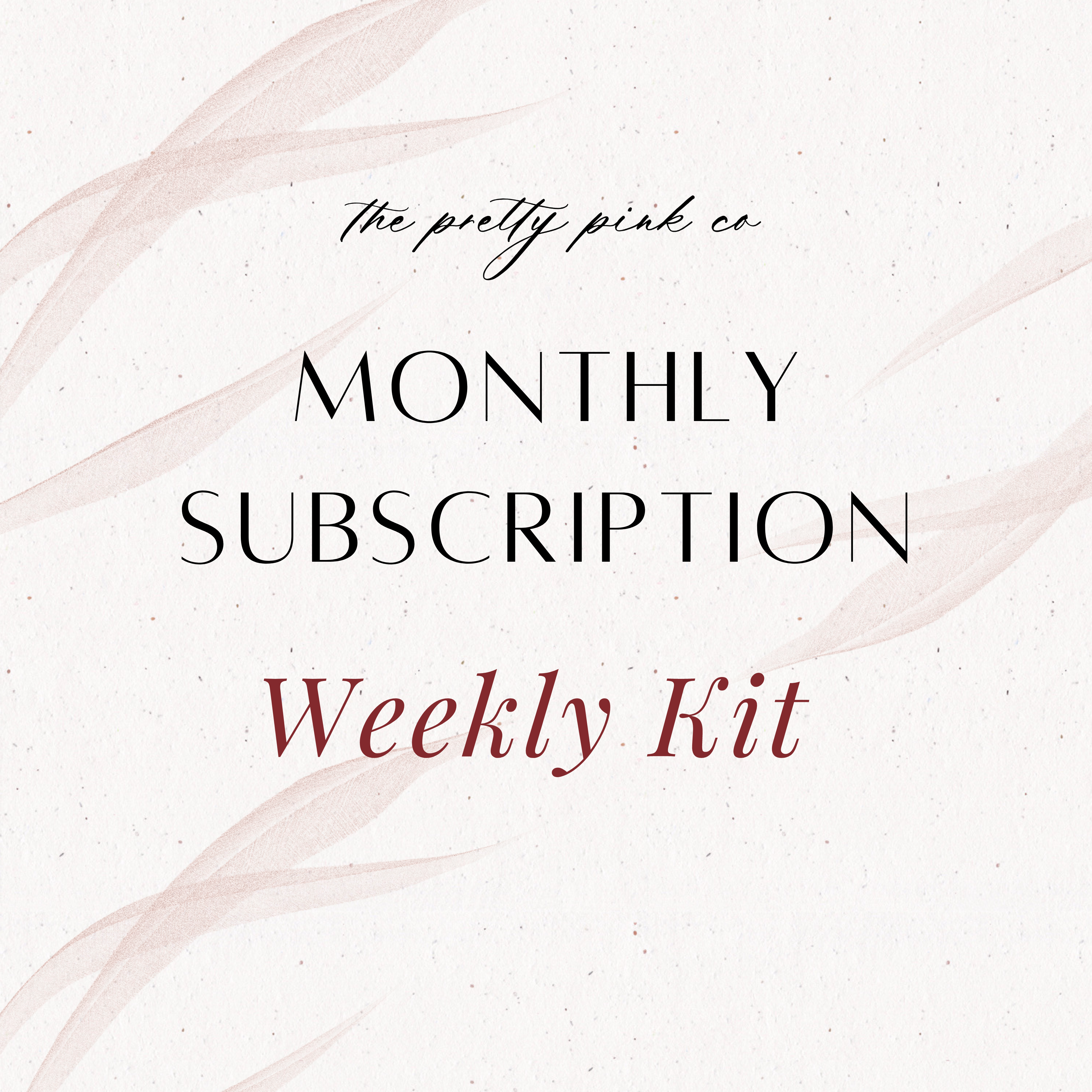 Weekly Kit | Monthly Subscription