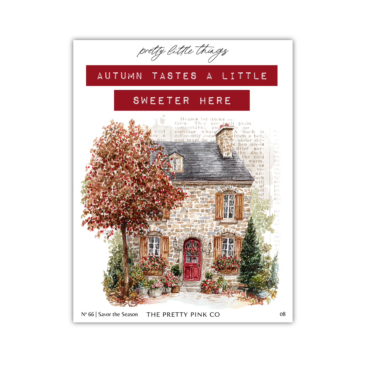 The image is a collage of two images. The first image depicts a stone house with a red door and window, surrounded by trees and bushes. The second image shows a tree with red leaves. The text above the collage reads "autumn tastes a little sweeter here" and "N°66 | Savor the Season" is written below the house.