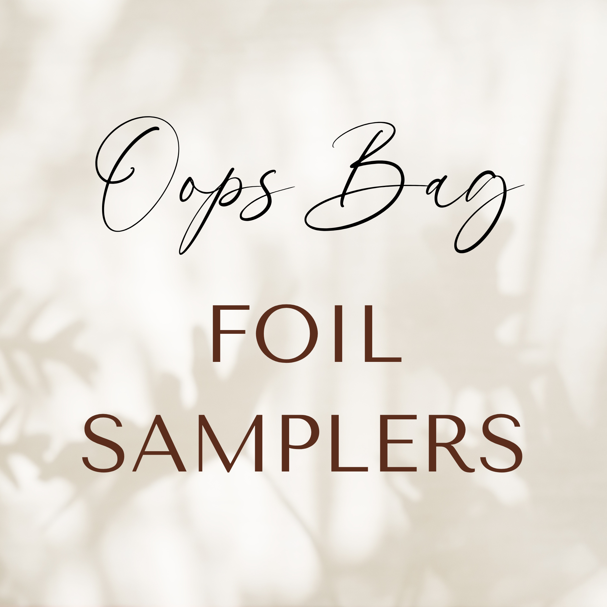 Oops Bag | Foil Samplers