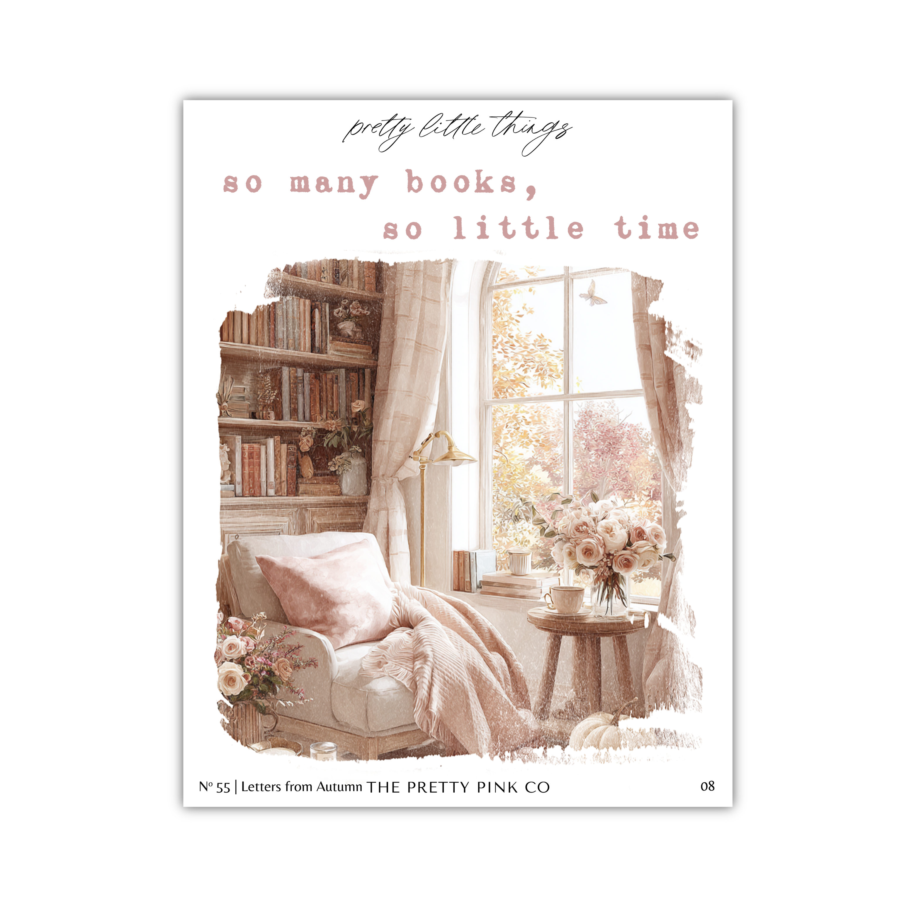 The image is a collage of various elements, including a cozy reading nook, a bookshelf filled with books, a window with a vase of flowers, and a lamp. The text above the image reads "so many books, so little time", and the text at the bottom of the image says "Nº55 | Letters from Autumn | THE PRETY PINK CO 08".