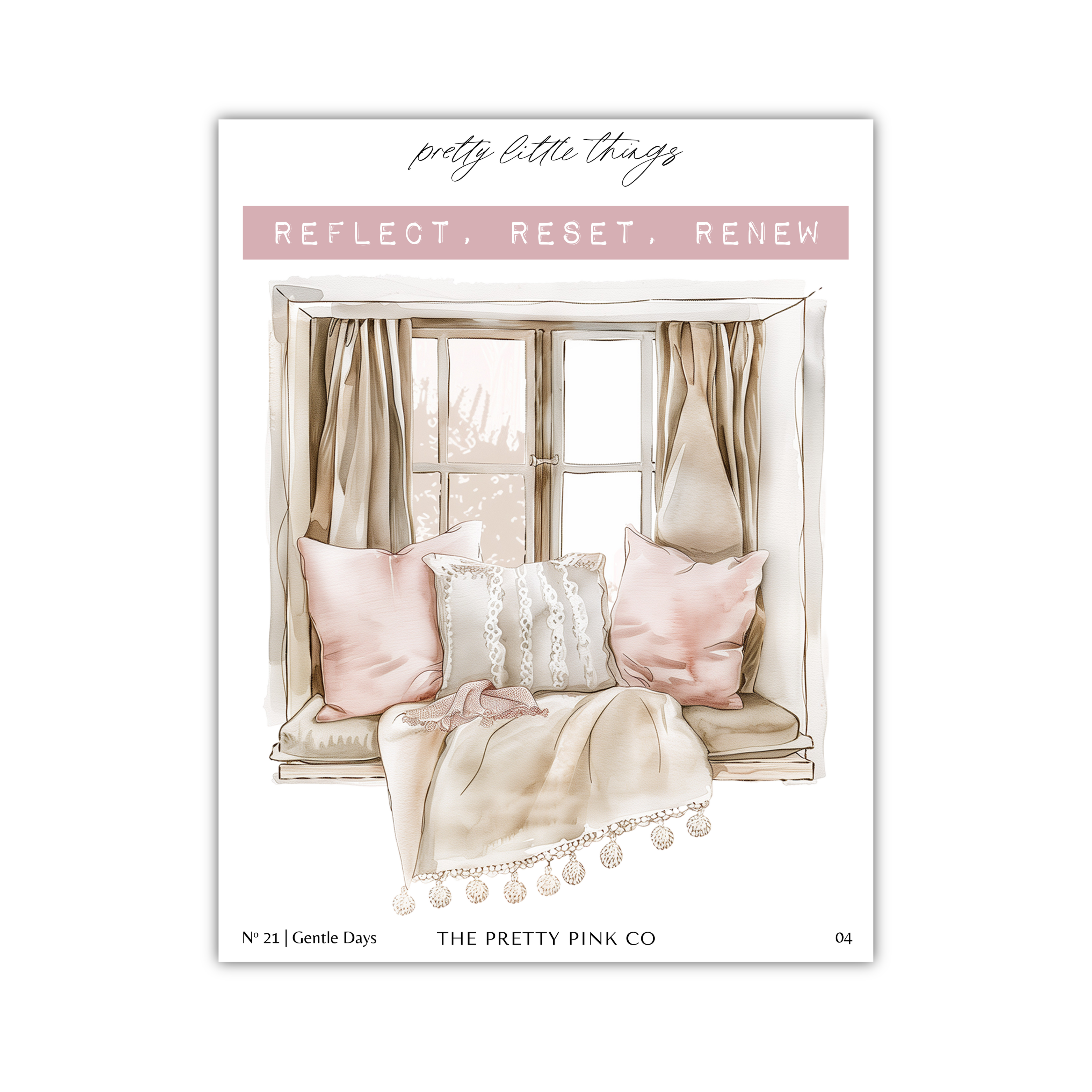 The image is a poster or illustration featuring a window with curtains and pillows, accompanied by the text "pretty little things" and "REFLECT, RESET, RENEW" in a pink color scheme.